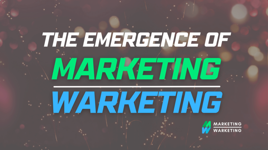 The Meaning and the Future of MarketingWarketing