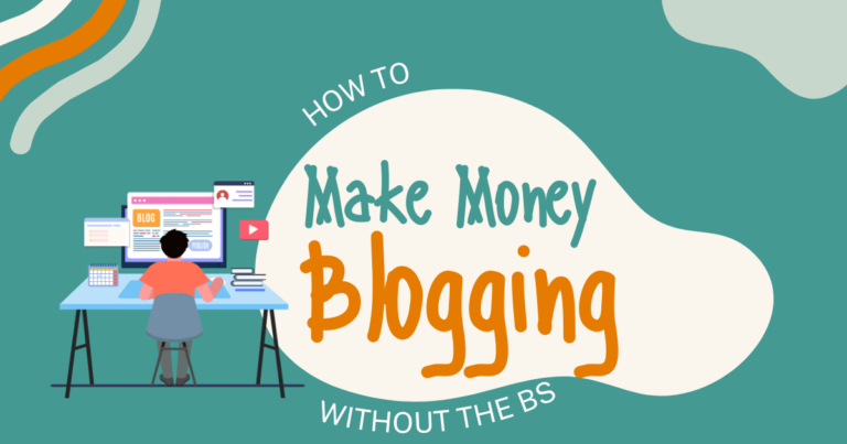 How to Make Money with Blogging: Your no BS Guide